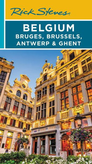 Cover art for Rick Steves Belgium: Bruges, Brussels, Antwerp & Ghent (Fourth Edition)