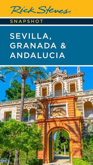 Cover art for Rick Steves Snapshot Sevilla, Granada & Andalucia (Seventh Edition)