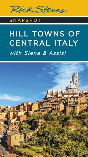 Cover art for Rick Steves Snapshot Hill Towns of Central Italy (Seventh Edition)