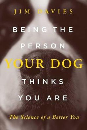 Cover art for Being the Person Your Dog Thinks You Are