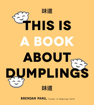 Cover art for This is a Book About Dumplings Everything You Need to Craft Delici