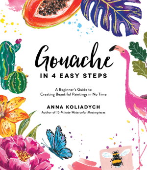 Cover art for Gouache in 4 Easy Steps