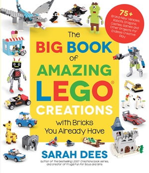 Cover art for The Big Book of Amazing LEGO Creations with Bricks You Already Have