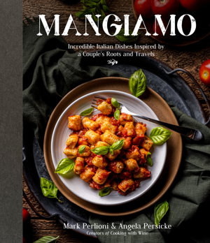 Cover art for Mangiamo:Incredible Italian Dishes Inspired by a Couple's Roots a