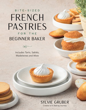 Cover art for Bite-Sized French Pastries for the Beginner Baker