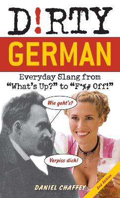 Cover art for Dirty German Everyday Slang from 'What's Up?' to 'F*%# Off!'