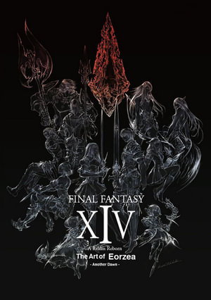 Cover art for Final Fantasy Xiv: A Realm Reborn -- The Art Of Eorzea -another Dawn-