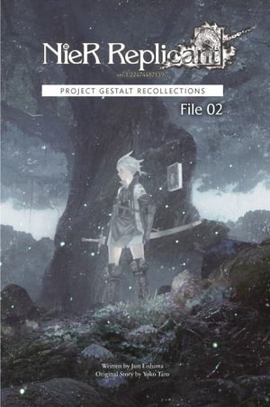 Cover art for NieR Replicant ver.1.22474487139... : Project Gestalt Recollections -- File 02 (Novel)