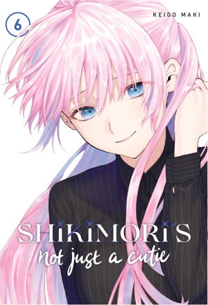 Cover art for Shikimori's Not Just a Cutie 6