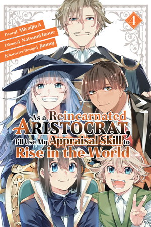 Cover art for As a Reincarnated Aristocrat, I'll Use My Appraisal Skill to Rise in the World 4  (manga)
