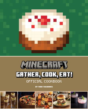 Cover art for Minecraft: Gather, Cook, Eat! Official Cookbook