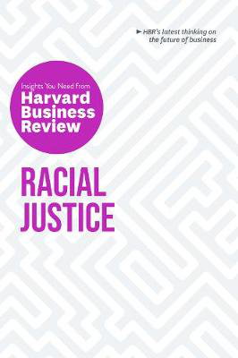 Cover art for Racial Justice: The Insights You Need from Harvard Business Review