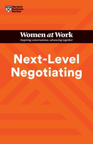 Cover art for Next-Level Negotiating (HBR Women at Work Series)