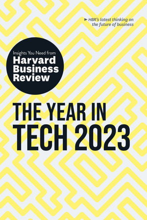 Cover art for The Year in Tech, 2023: The Insights You Need from Harvard Business Review