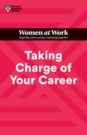 Cover art for Taking Charge of Your Career (HBR Women at Work Series)