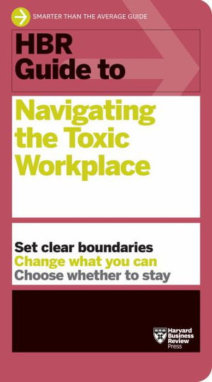 Cover art for HBR Guide to Navigating the Toxic Workplace
