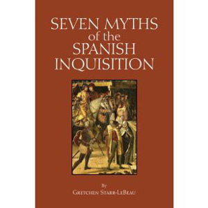 Cover art for Seven Myths of the Spanish Inquisition