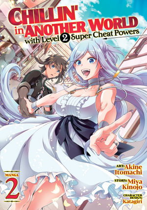 Cover art for Chillin' in Another World with Level 2 Super Cheat Powers (Manga) Vol. 2