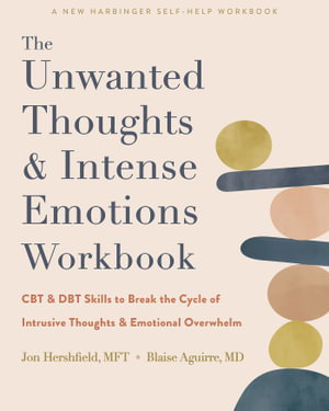 Cover art for Unwanted Thoughts and Intense Emotions Workbook CBT and DBT Skills to Break the Cycle of Intrusive Thoughts and Emo