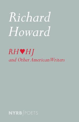 Cover art for Richard Howard Loves Henry James and Other American Writers:Poems