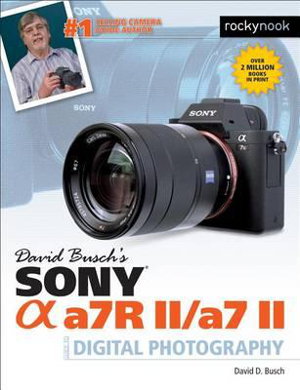 Cover art for David Busch's Sony Alpha A7RII A7II Guide to Digital Photography