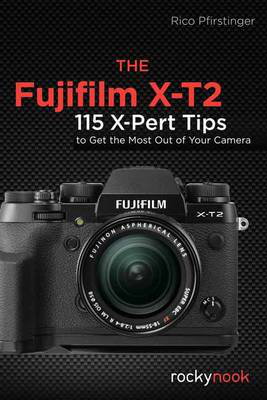 Cover art for Fujifilm X-T2 the 115 X-Pert Tips to Get the Most Out of Your Camera