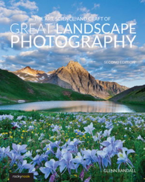Cover art for The Art, Science, and Craft of Great Landscape Photography