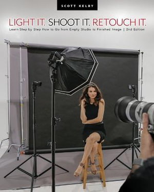Cover art for Light It Shoot It Retouch It Learn Step by Step How to Go from Empty Studio to Finished Image (2nd Edition)