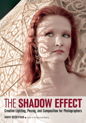 Cover art for Shadow Effect Creative Lighting, Posing and Composition for Photographers