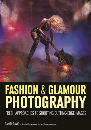 Cover art for Fashion and Glamour Photography Fresh Approaches to Shooting Cutting-Edge Images