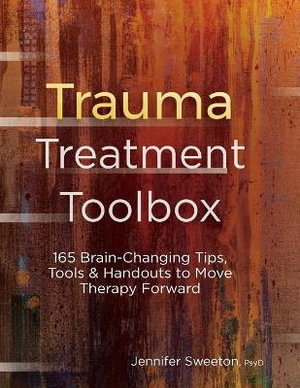Cover art for Trauma Treatment Toolbox 165 Brain-Changing Tips Tools & Handouts to Move Therapy Forward