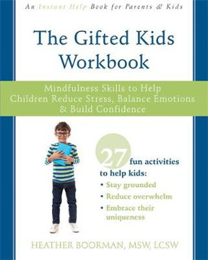 Cover art for The Gifted Kids Workbook Mindfulness Skills to Help ChildrenReduce Stress Balance Emotions and Build Confidence