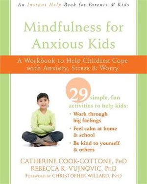Cover art for Mindfulness for Anxious Kids A Workbook to Help Children Cope with Anxiety Stress and Worry