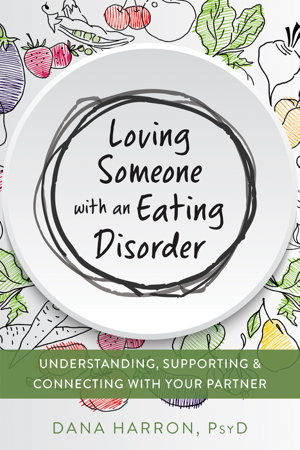 Cover art for Loving Someone with an Eating Disorder Understanding Supporting and Connecting with Your Partner