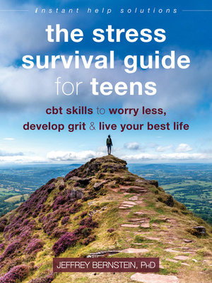Cover art for Stress Survival Guide for Teens CBT Skills to Worry Less Develop Grit and Live Your Best Life