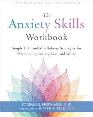 Cover art for The Anxiety Skills Workbook Simple CBT and Mindfulness Strategies for Overcoming Anxiety Fear and Worry