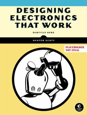 Cover art for Designing Electronics That Work