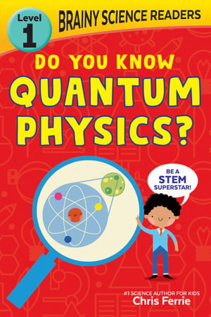 Cover art for Brainy Science Readers: Do You Know Quantum Physics?
