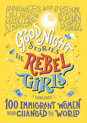 Cover art for Good Night Stories For Rebel Girls 100 Immigrant Women Who Changed The World