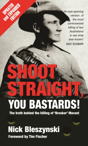 Cover art for Shoot Straight You Bastards! The Truth behind the Killing of'Breaker' Morant