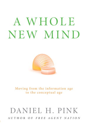 Cover art for Whole New Mind Moving From Information Age to Conceptual Age