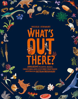 Cover art for What s Out There? Australia's Amazing History People Animalsand Plants