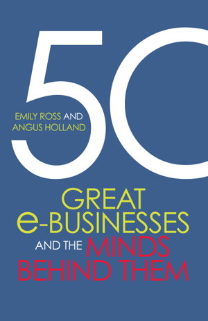 Cover art for 50 Great E-businesses and the Minds Behind Them