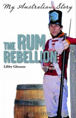 Cover art for The Rum Rebellion My Australian Story