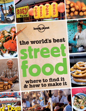 Cover art for World's Best Street Food Where to Find It and How to Make It