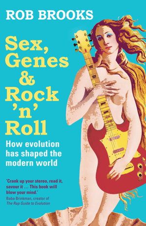 Cover art for Sex Genes and Rock 'n' Roll How evolution has shaped the modern world