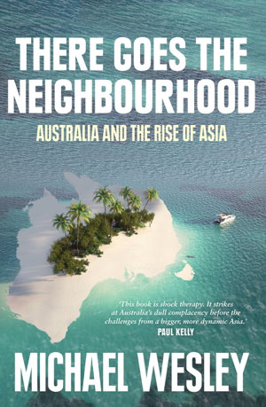 Cover art for There Goes The Neighbourhood Australia and The Rise of Asia