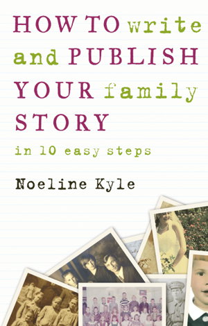 Cover art for How to Write and Publish Your Family Story in Ten Easy Steps