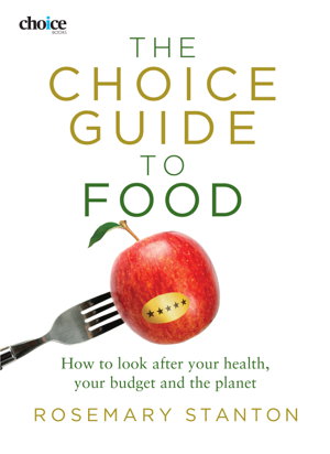 Cover art for Choice Guide to Food How to Look After Your Health Your Budget and the Planet