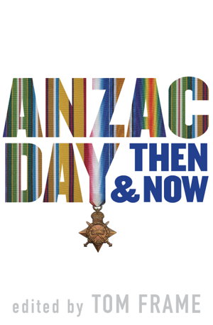 Cover art for Anzac Day Then & Now